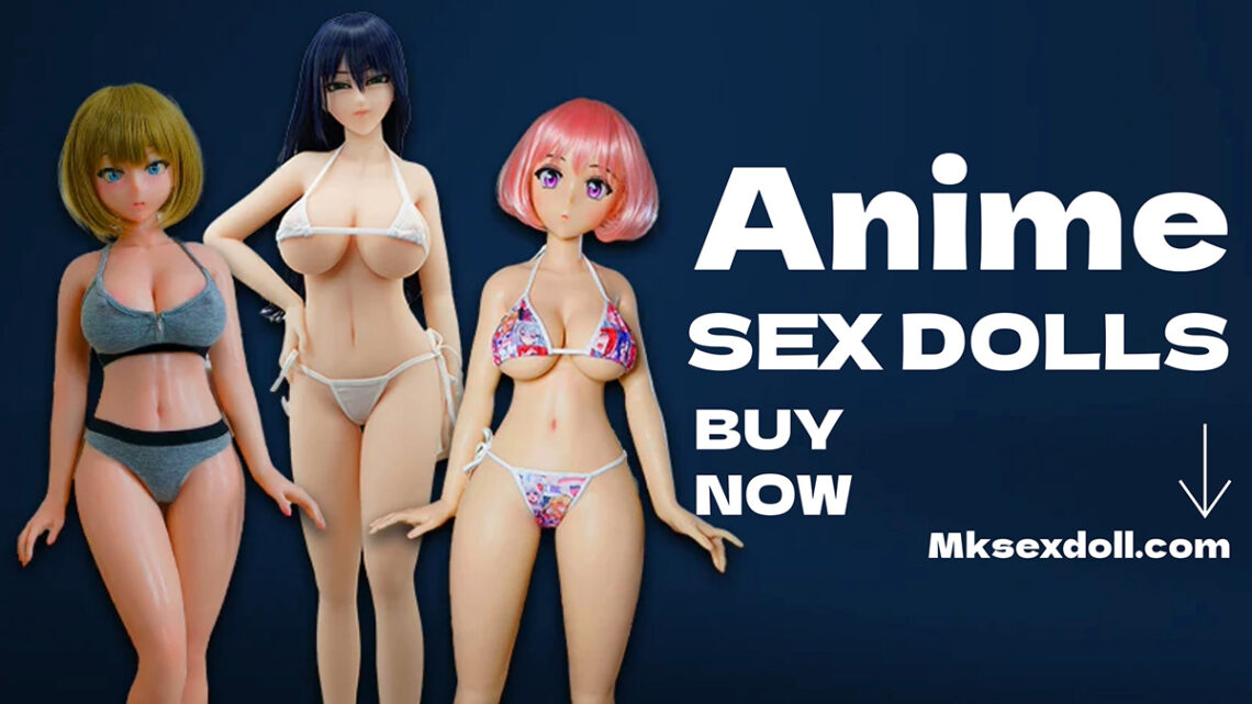 Anime sex doll: Bringing Fantasy to Real Life Anime sex dolls Anime sex dolls