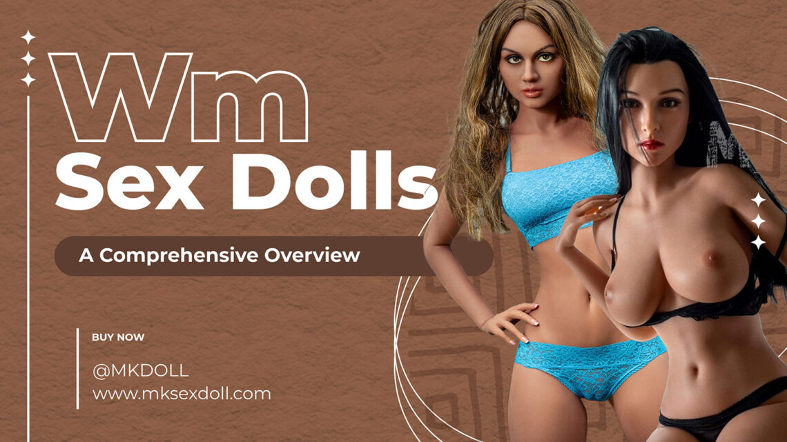 WM Sex Dolls: Realistic Companions Crafted for Custom Desires Wm Sex Dolls Wm Sex Dolls