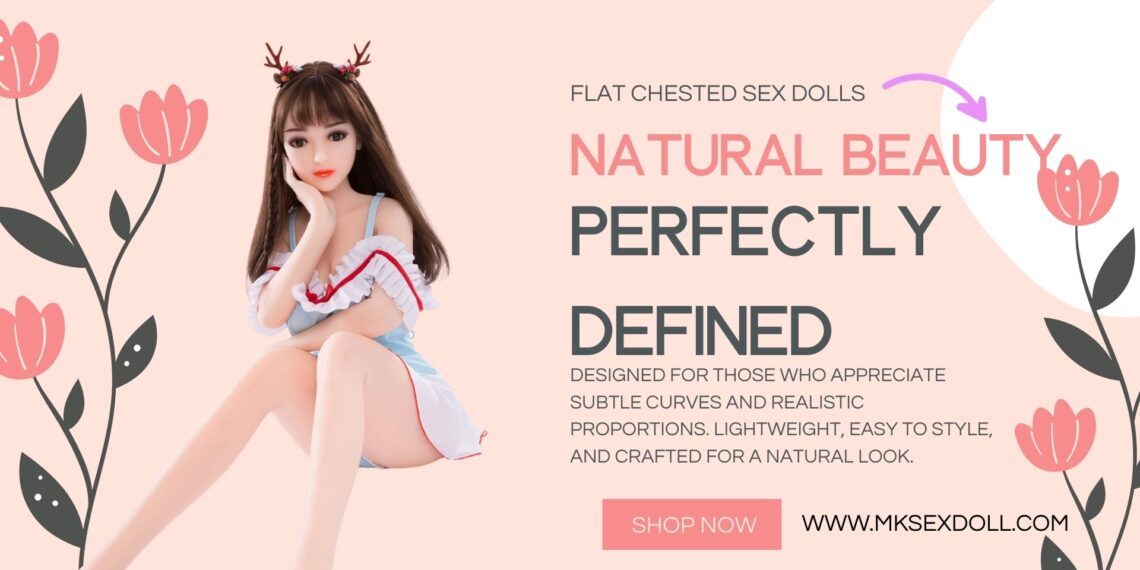 Flat Chested Sex Doll: Minimalism, Realism, and Modern Desire Flat Chested Sex Doll Minimalism Realism and Modern Desire Flat Chested Sex Doll Minimalism Realism and Modern Desire